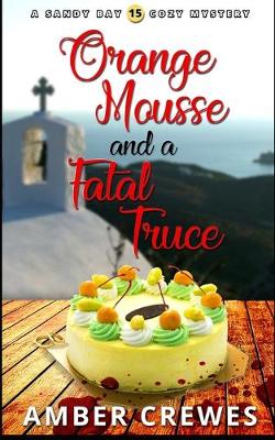 Cover of Orange Mousse and a Fatal Truce