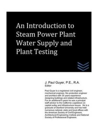 Cover of An Introduction to Steam Power Plant Water Supply and Plant Testing