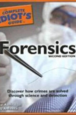 Cover of The Complete Idiot's Guide to Forensics