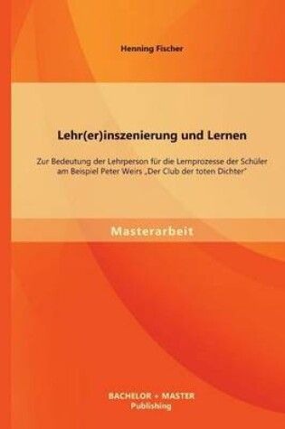 Cover of Lehr(er)inszenierung und Lernen