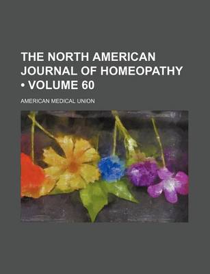 Book cover for The North American Journal of Homeopathy (Volume 60)