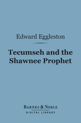 Book cover for Tecumseh and the Shawnee Prophet (Barnes & Noble Digital Library)