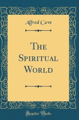 Cover of The Spiritual World (Classic Reprint)