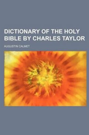 Cover of Dictionary of the Holy Bible by Charles Taylor