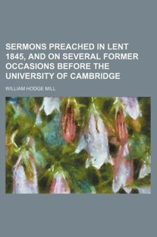 Cover of Sermons Preached in Lent 1845, and on Several Former Occasions Before the University of Cambridge