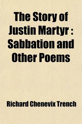 Book cover for The Story of Justin Martyr; Sabbation and Other Poems