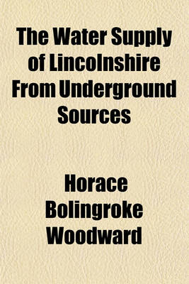 Book cover for The Water Supply of Lincolnshire from Underground Sources