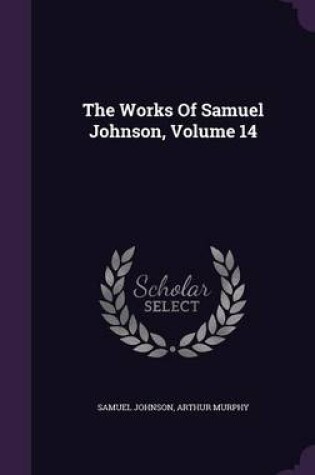 Cover of The Works of Samuel Johnson, Volume 14