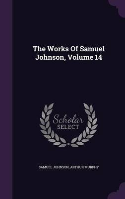 Book cover for The Works of Samuel Johnson, Volume 14
