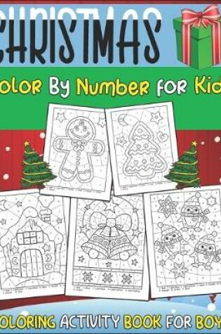 Cover of Christmas Color by Number for Kids Coloring Activity Book for Boys