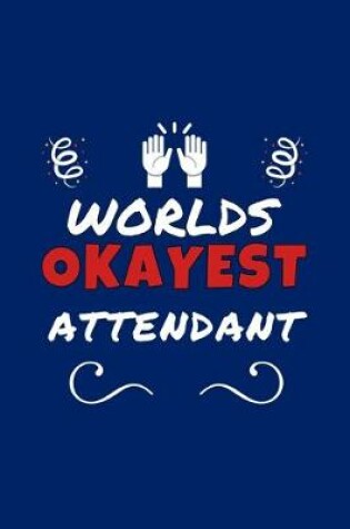 Cover of Worlds Okayest Attendant