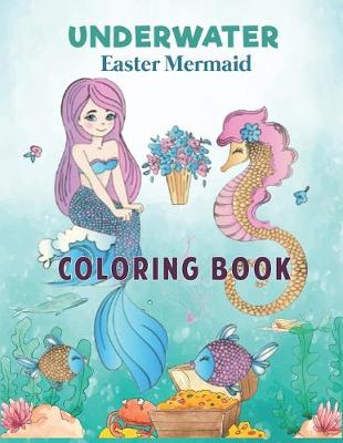 Book cover for Underwater Easter Mermaid Coloring Book.