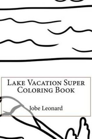 Cover of Lake Vacation Super Coloring Book