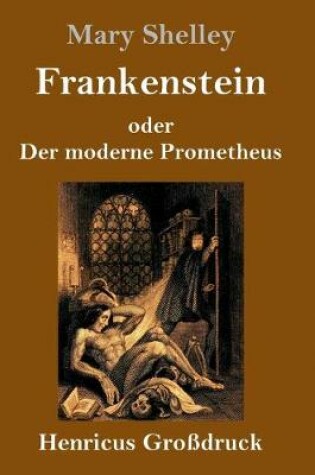 Cover of Frankenstein oder Der moderne Prometheus (Großdruck)