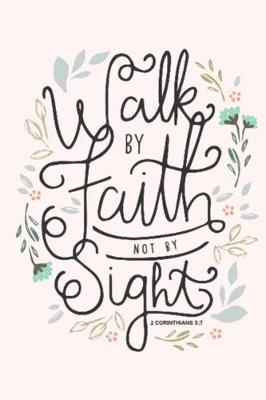 Book cover for Walk BY Faith NOT BY Sight 2 CORINTHIANS 5