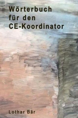 Cover of Woerterbuch fur den CE-Koordinator