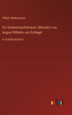 Book cover for Ein Sommernachtstraum; Übersetzt von August Wilhelm von Schlegel