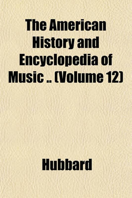 Book cover for The American History and Encyclopedia of Music .. (Volume 12)