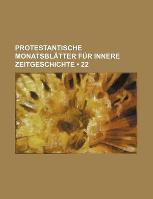 Book cover for Protestantische Monatsblatter Fur Innere Zeitgeschichte (22)