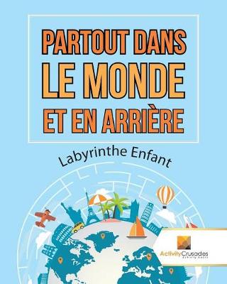 Book cover for Partout Dans Le Monde Et En Arrière