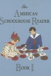 Book cover for The American Schoolhouse Reader