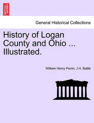 Book cover for History of Logan County and Ohio ... Illustrated.