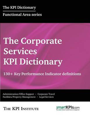 Book cover for The Corporate Services KPI Dictionary