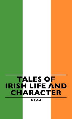 Book cover for Tales Of Irish Life And Character