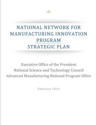 Book cover for National Network for Manufacturing Innovation Program