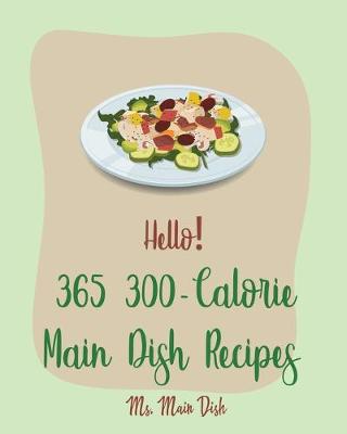 Cover of Hello! 365 300-Calorie Main Dish Recipes