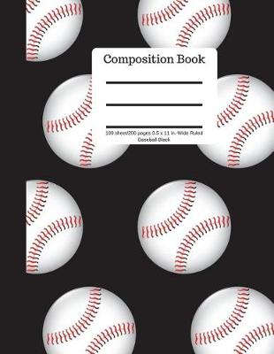 Book cover for Composition Book 100 Sheet/200 Pages 8.5 X 11 In.-Wide Ruled Baseball-Black