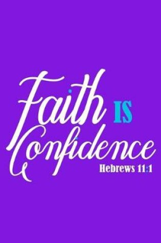 Cover of Faith Is Confidence Hebrews 11