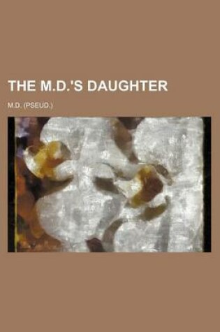Cover of The M.D.'s Daughter
