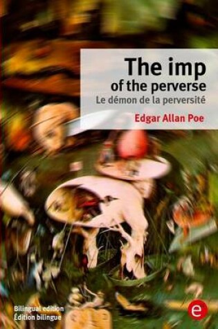 Cover of The imp of the perverse/Le d�mon de la perversit�