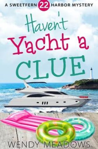 Cover of Haven't Yacht a Clue