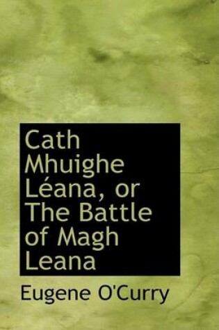 Cover of Cath Mhuighe Lacana, or the Battle of Magh Leana