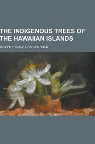 Cover of The Indigenous Trees of the Hawaiian Islands