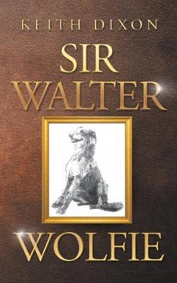 Book cover for Sir Walter Wolfie