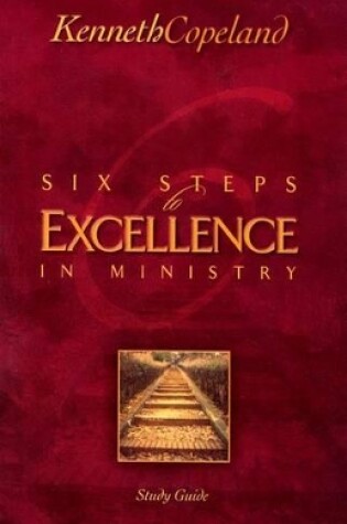Cover of Six Steps To Excellence In Ministry Study Guide