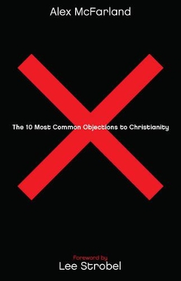 Book cover for The 10 Most Common Objections to Christianity