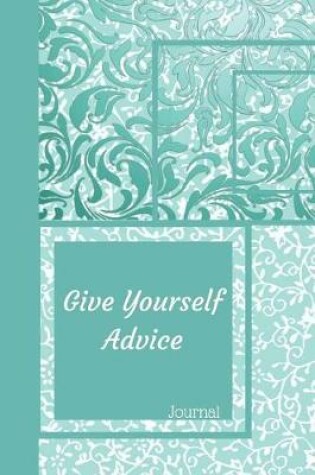 Cover of Give Yourself Advice Journal