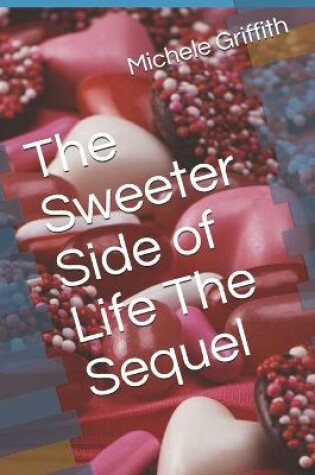 Cover of The Sweeter Side of Life The Sequel