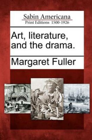 Cover of Art, Literature, and the Drama.