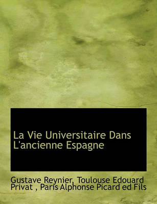 Book cover for La Vie Universitaire Dans L'Ancienne Espagne