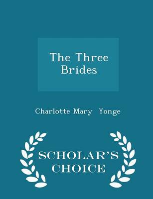 Book cover for The Three Brides - Scholar's Choice Edition