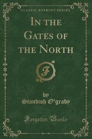 Cover of In the Gates of the North (Classic Reprint)