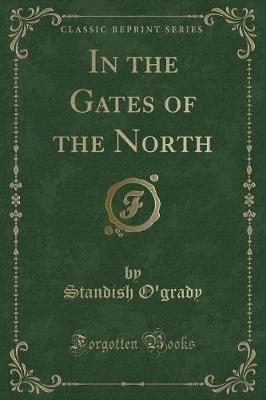 Book cover for In the Gates of the North (Classic Reprint)