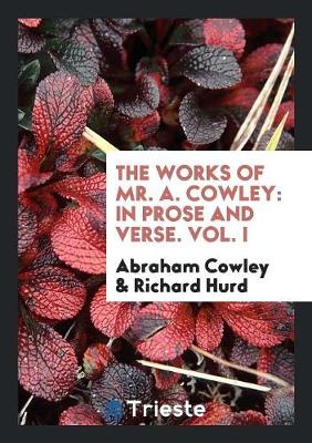 Book cover for The Works of Mr. A. Cowley