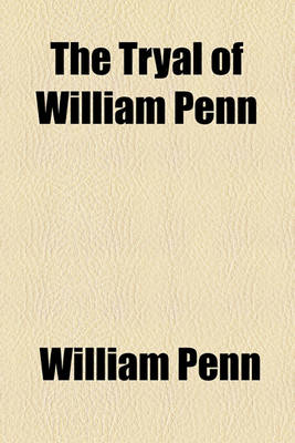 Book cover for The Tryal of William Penn