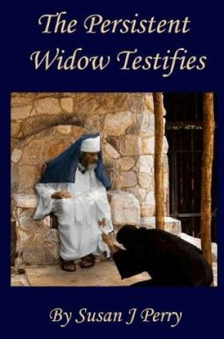 Cover of The Persistent Widow Testifies